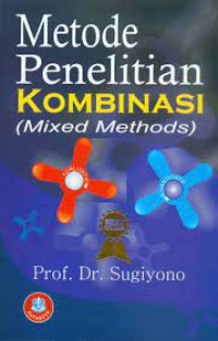 Image of Metode Penelitian Kombinasi : Mixed Methods